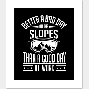 Better a bad day on the slopes (black) Posters and Art